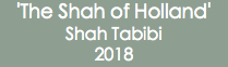 'The Shah of Holland' Shah Tabibi 2018